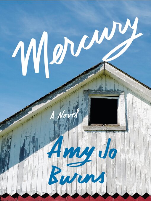 Title details for Mercury by Amy Jo Burns - Available